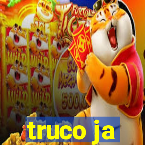 truco ja